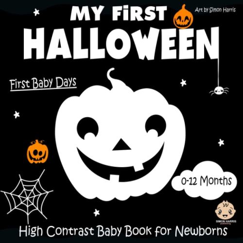My First Halloween, High Contrast Baby Book for Newborns, 0-12 Months: Black and White Baby Book from Birth | Full of Halloween Themed Images to ... | Visual Stimulation Images For Babies