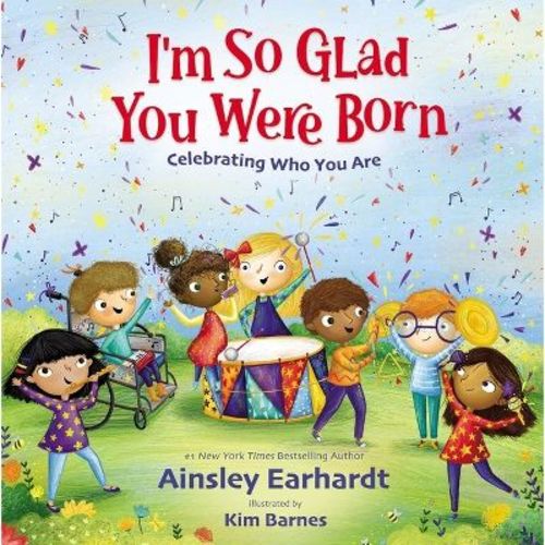 I'm So Glad You Were Born - By Ainsley Earhardt (board Book)