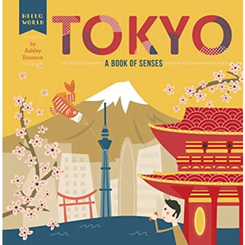 Tokyo: A Book of Senses (Hello, World)