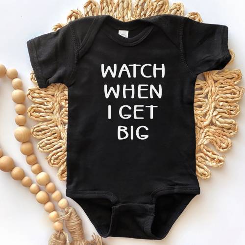Watch when I get big baby onesie
