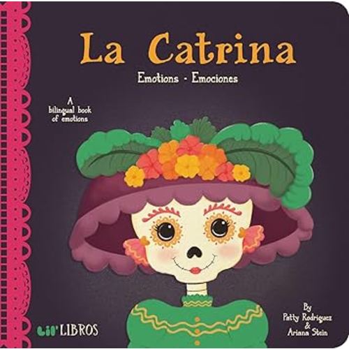 La Catrina: Emotions / Emociones: A Bilingual Book of Emotions (Lil' Libros)