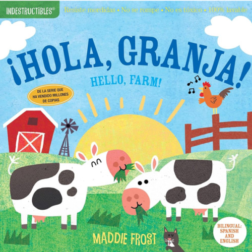 Indestructibles: ¡Hola, granja! / Hello, Farm!: Chew Proof · Rip Proof · Nontoxic · 100% Washable (Book for Babies, Newborn Books, Safe to Chew) (Spanish Edition)