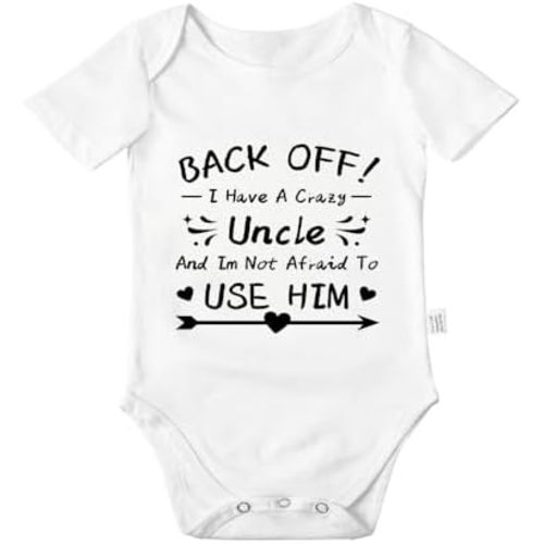 Back Off I Have a Crazy Uncle and I’m Not Afraid To Use Him Bodysuits, Funny Baby Clothes Cotton Outfits 0-24 Months