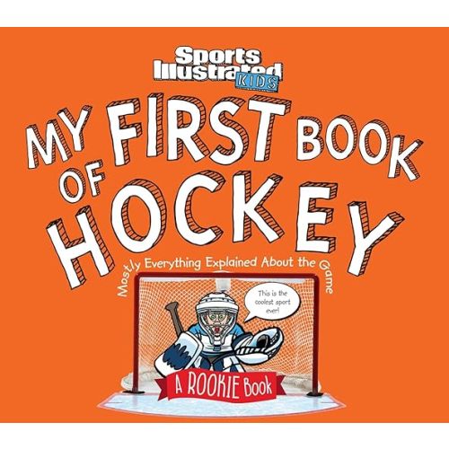 My First Book of Hockey: A Rookie Book (A Sports Illustrated Kids Book)