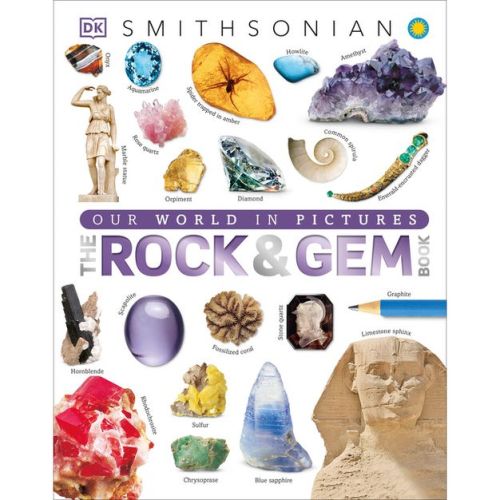 The Rock and Gem Book - (DK Our World in Pictures) by DK (Hardcover)
