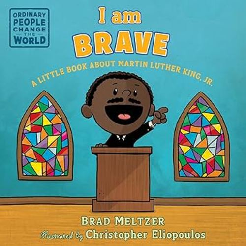 I am Brave: A Little Book about Martin Luther King, Jr. (Ordinary People Change the World)