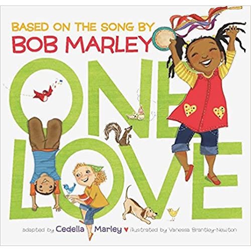 One Love (Music Books for Children, African American Baby Books, Bob Marley Book for Kids) (Bob Marley by Chronicle Books)