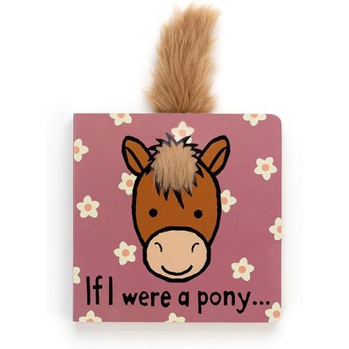 Jellycat If I were a Pony: A Touch and Feel Board Book Children's Book | Baby Gift