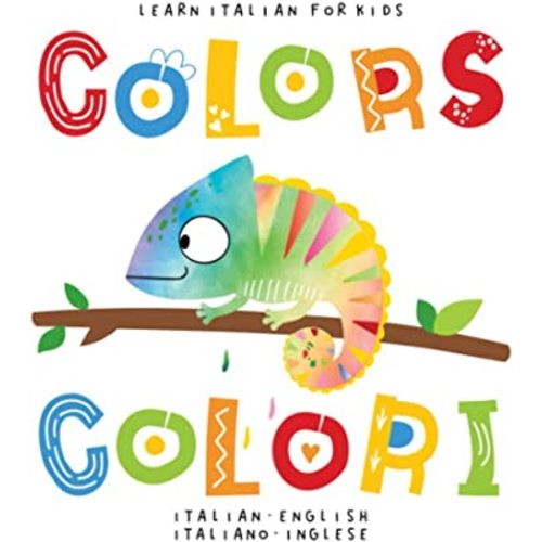 Learn Italian for Kids Colors Colori Italian - English Italiano - Inglese: My first bilingual picture word book for toddlers preschool and kindergarten Le mie prime parole libro per bambini