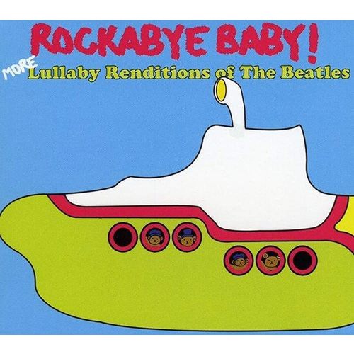 Rockabye Baby! More Lullaby Renditions of the Beatles