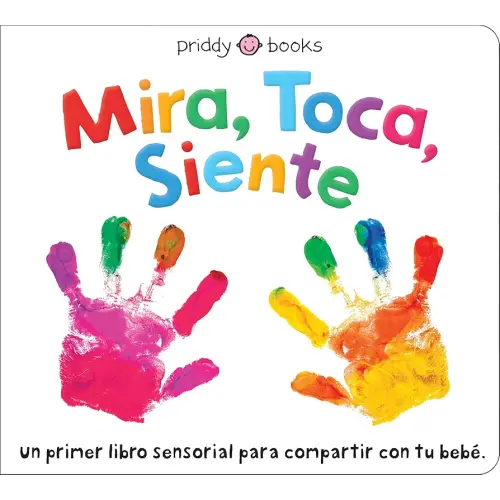 Mira, Toca, Siente (See, Touch, Feel) (Spanish Edition)