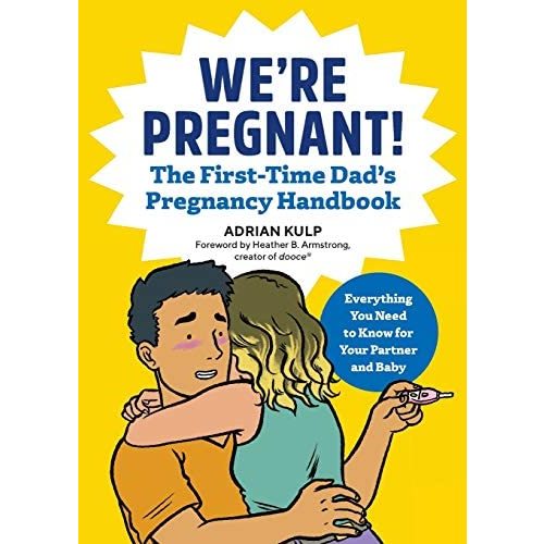 We're Pregnant! The First Time Dad's Pregnancy Handbook