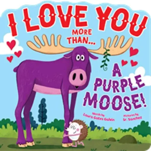 I Love You More Than…a Purple Moose