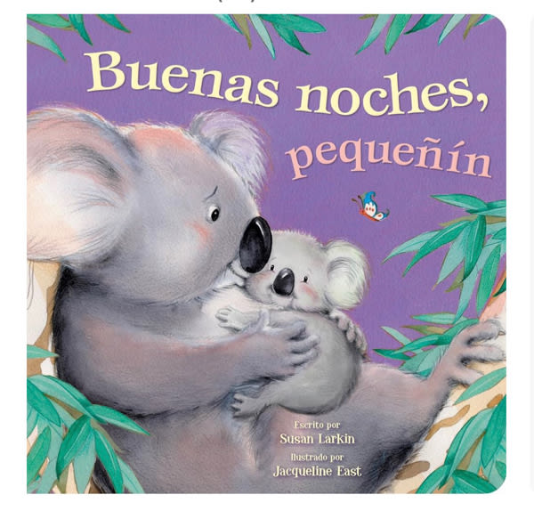 Buenas Noches, Pequeñín (Good Night, Little One) (Spanish Edition) – Di Buenas Noches con Familias de Animales, para Mayores de 0 Años (Say Goodnight ... Families, for Ages 0+) (Tender Moments)