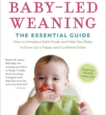 Baby-Led Weaning, Completely Updated and Expanded Tenth Anniversary Edition: The Essential Guide―How to Introduce Solid Foods and Help Your Baby to ... (The Authoritative Baby-Led Weaning Series)