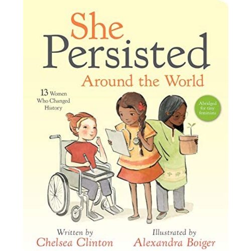 She Persisted Around the World: 13 Women Who Changed History