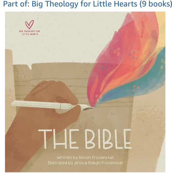 The Bible (Big Theology for Little Hearts)