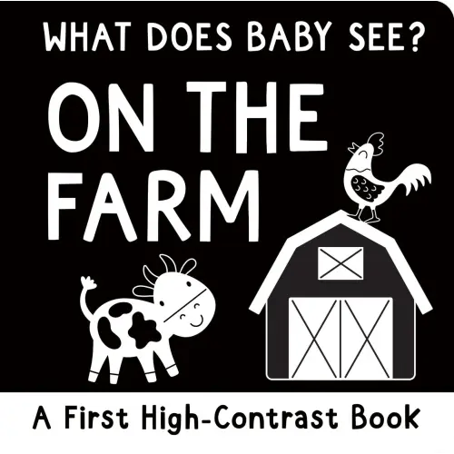 What Does Baby See? on the Farm (High Contrast Board Book) a book by Mara Conlon and Simon Abbott - Bookshop.org US