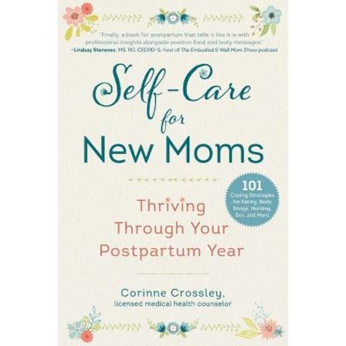 Self-care For New Moms - By Corinne Crossley (paperback)