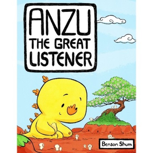 Anzu The Great Listener - (anzu The Great Kaiju) By Benson Shum (hardcover)