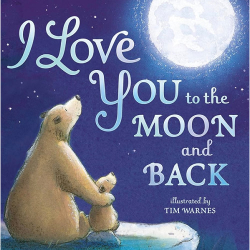 I Love You to the Moon and Back
