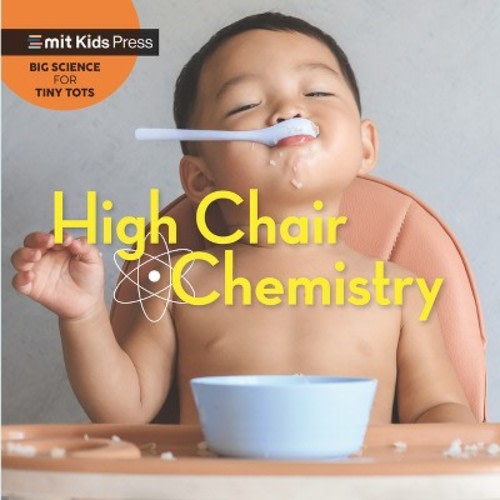 High Chair Chemistry -  by  Jill Esbaum & Wonderlab Group