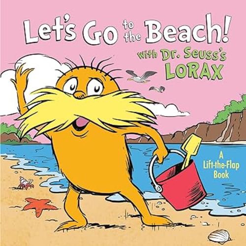 Let's Go to the Beach! With Dr. Seuss's Lorax (Dr. Seuss's The Lorax Books)