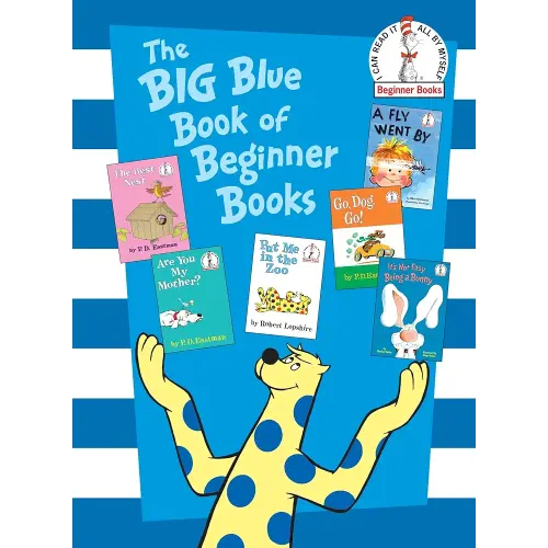 The Big Blue Book of Beginner Books: Go, Dog. Go!, Are You My Mother?, The Best Nest, Put Me In the Zoo, It's Not Easy Being a Bunny, A Fly Went By