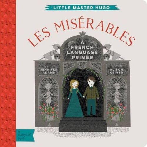Les Miserables - (Babylit Classics) by Jennifer Adams (Board Book)