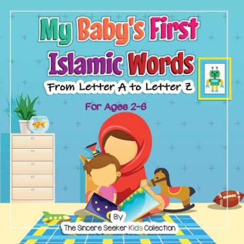 My Baby's First Islamic Words - by The Sincere Seeker Collection (Paperback)