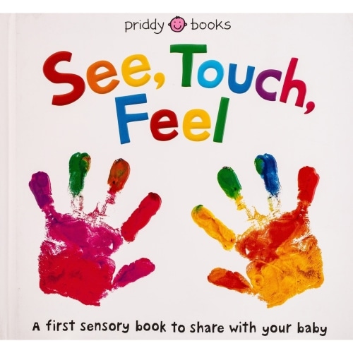 See, Touch, Feel: A First Sensory Book