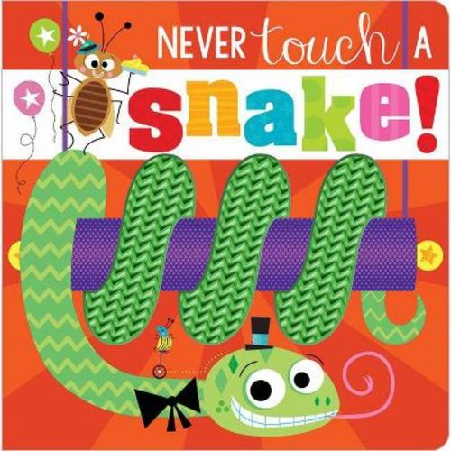 Never Touch A Snake! - By Stuart Lynch (board Book)