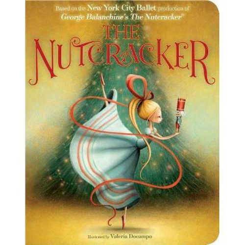 The Nutcracker - (Classic Board Books) by New York City Ballet (Board Book)