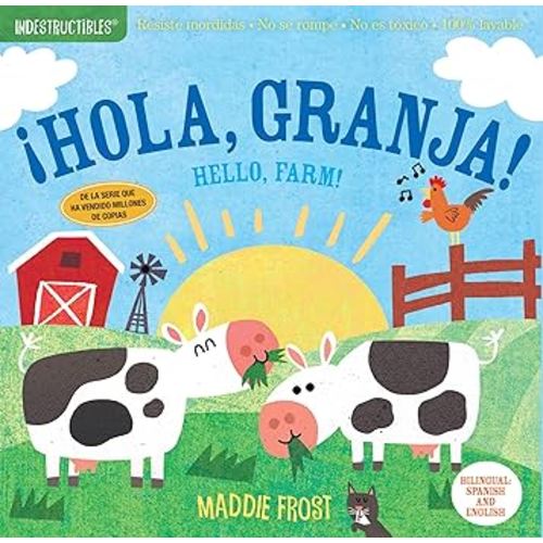 Indestructibles: ¡Hola, granja! / Hello, Farm!: Chew Proof · Rip Proof · Nontoxic · 100% Washable (Book for Babies, Newborn Books, Safe to Chew) (Spanish Edition)