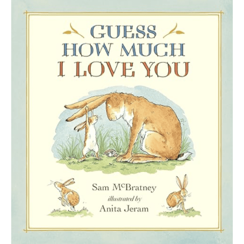 Guess How Much I Love You: (A Cherished Classic About Little Nutbrown Hare Loving Right Up to the Moon and Back - An Ideal Baby Book for Baby Shower Gifts)
