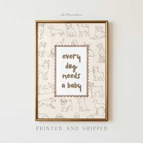 Every Dog Needs a Baby Print | Dog Breeds Wall Art, Nursery Pet Decor, Dog Parent Gift, Kids Room Dog Illustration, Puppy Poster