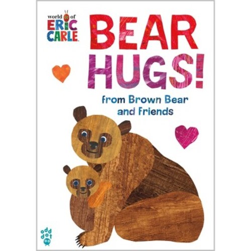 Bear Hugs! from Brown Bear and Friends  - by  Eric Carle & Odd Dot