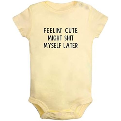 iDzn Feelin' Cute Might Shit Myself Later Funny Bodysuits, Newborn Baby Romper, Infant Jumpsuits, 0-24 Months Babies Outfits