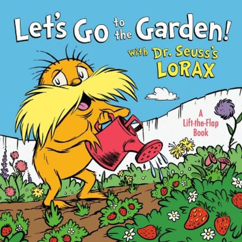Let's Go To The Garden! With Dr. Seuss's Lorax - (dr. Seuss's The Lorax Books) By Todd Tarpley (board Book)