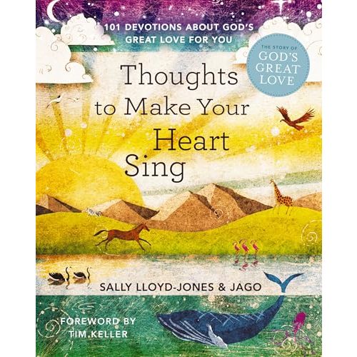 Thoughts to Make Your Heart Sing: 101 Devotions about God’s Great Love for You (The Story of God’s Great Love)