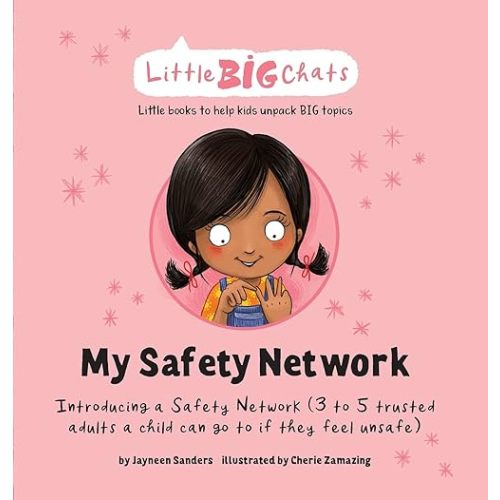 My Safety Network: Introducing a Safety Network (3 to 5 trusted adults a child can go to if they feel unsafe) (Little Big Chats) Hardcover – July 21, 2021