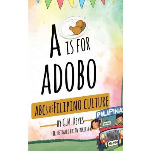 A is for Adobo - by G M Reyes (Hardcover)