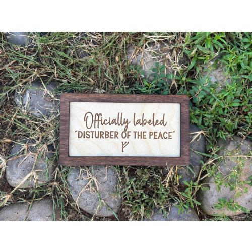 Officially Labeled “Disturber of the Peace” F Wood Engraved Sign | Personalized Fantasy Ring Decor Baby Nursery | Baby Shower Gift