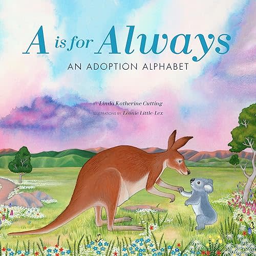 A Is for Always: An Adoption Alphabet Hardcover – Picture Book, August 2, 2022