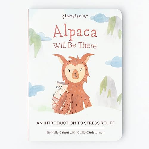 Slumberkins Alpaca Will Be There: An Introduction To Stress-Relief | Promotes Stress-Relief | Social Emotional Tools for Ages 0+ Board book – January 1, 2022