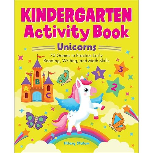 Kindergarten Activity Book Unicorns: 75 Games to Practice Early Reading, Writing, and Math Skills (School Skills Activity Books) Paperback – February 7, 2023