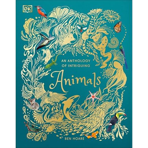 An Anthology of Intriguing Animals (DK Children's Anthologies)
