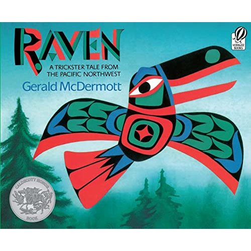 Raven: A Trickster Tale from the Pacific Northwest: A Caldecott Honor Award Winner