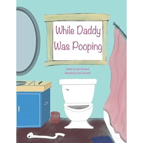 While Daddy Was Pooping