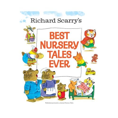 Richard Scarry's Best Nursery Tales Ever - (hardcover)